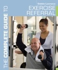 Cover: The Complete Guide to Exercise Referral - Bloomsbury Sport