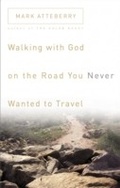 Cover: Walking with God on the Road You Never Wanted to Travel - Thomas Nelson