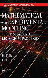 Enlarge image Cover: Mathematical and Experimental Modeling of Physical and Biological Processes - Chapman & Hall/CRC
