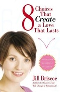 Cover: 8 Choices That Create a Love That Lasts - Howard Books