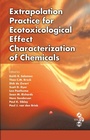 Cover: Extrapolation Practice for Ecotoxicological Effect Characterization of Chemicals - CRC Press