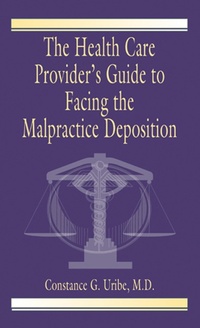 Abbildung von: The Health Care Provider's Guide to Facing the Malpractice Deposition - Routledge