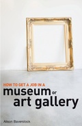 Cover: How to Get a Job in a Museum or Art Gallery - A&C Black Business Information and Development