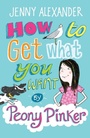 Cover: How To Get What You Want by Peony Pinker - A & C Black (Childrens books)