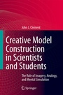 Cover: Creative Model Construction in Scientists and Students - Springer
