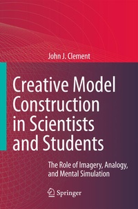 Enlarge image Cover: Creative Model Construction in Scientists and Students - Springer