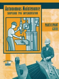 Enlarge image Cover: Autonomous Maintenance Video Participants Guide - Productivity Press