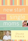Cover: New Start for Single Moms Participant's Guide - HarperChristian Resources