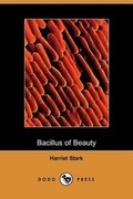 Cover: The Bacillus of Beauty - Dodo Press