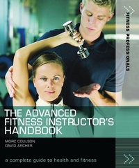 Abbildung von: The Advanced Fitness Instructor's Handbook - Bloomsbury Sport