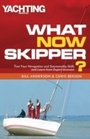 Cover: What Now Skipper? - Adlard Coles Nautical