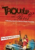 Cover: The Trouble with Paris Participant's Guide - Thomas Nelson Publishers