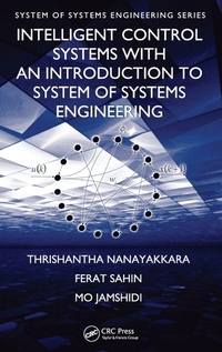 Enlarge image Cover: Intelligent Control Systems with an Introduction to System of Systems Engineering - CRC Press