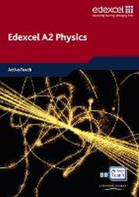 Enlarge image Cover: Edexcel A Level Science: A2 Physics ActiveTeach CDROM - Longman