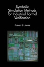 Cover: Symbolic Simulation Methods for Industrial Formal Verification - Kluwer Academic Publishers