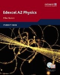 Enlarge image Cover: Edexcel A Level Science: A2 Physics Students' Book with ActiveBook CD - Longman
