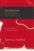 Cover: Confessions of a Good Christian Girl - Integrity Publishers