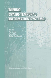 Enlarge image Cover: Mining Spatio-Temporal Information Systems - Kluwer Academic Publishers