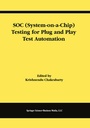 Cover: SOC (System-on-a-Chip) Testing for Plug and Play Test Automation - Kluwer Academic Publishers