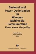 Cover: System-Level Power Optimization for Wireless Multimedia Communication - Kluwer Academic Publishers