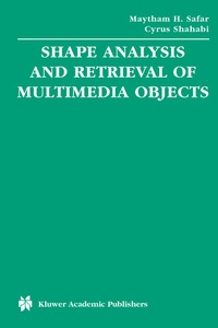 Enlarge image Cover: Shape Analysis and Retrieval of Multimedia Objects - Kluwer Academic Publishers