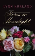 Cover: Roses in Moonlight - Large Print Press