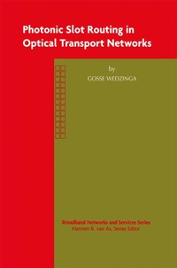Enlarge image Cover: Photonic Slot Routing in Optical Transport Networks - Kluwer Academic Publishers