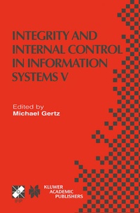 Enlarge image Cover: Integrity and Internal Control in Information Systems V - Kluwer Academic Publishers