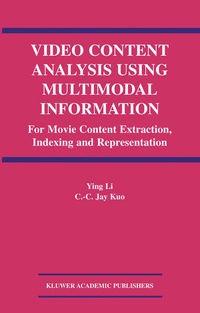 Enlarge image Cover: Video Content Analysis Using Multimodal Information - Kluwer Academic Publishers