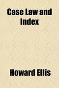 Cover: Case Law and Index Volume 1; A Complete Series of Condensed Reports, Federal, State, and English, Including Canadian, Australian, New Zealand and Hawaiian Reports. Vol. I. Banks and Banking - Rarebooksclub.com