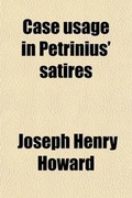 Cover: Case Usage in Petrinius' Satires - General Books