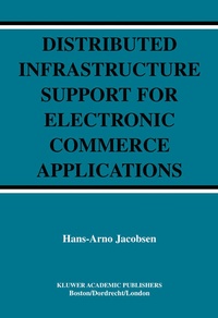 Enlarge image Cover: Distributed Infrastructure Support for Electronic Commerce Applications - Kluwer Academic Publishers