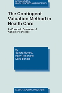 Enlarge image Cover: The Contingent Valuation Method in Health Care - Kluwer Academic Publishers