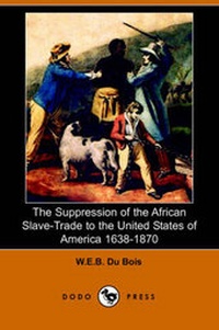 Abbildung von: The Suppression of the African Slave-Trade to the United States of America 1638-1870 (Dodo Press) - Dodo Press