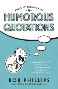 Abbildung von: Phillips' Treasury Of Humorous Quotations - Tyndale House Publishers