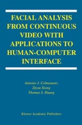 Cover: Facial Analysis from Continuous Video with Applications to Human-Computer Interface - Springer