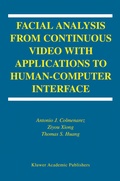 Cover: Facial Analysis from Continuous Video with Applications to Human-Computer Interface - Springer