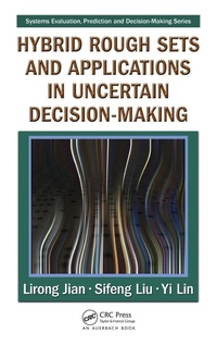 Enlarge image Cover: Hybrid Rough Sets and Applications in Uncertain Decision-Making - Auerbach