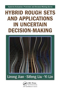 Enlarge image Cover: Hybrid Rough Sets and Applications in Uncertain Decision-Making - Auerbach