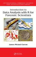 Cover: Introduction to Data Analysis with R for Forensic Scientists - CRC Press