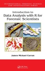 Cover: Introduction to Data Analysis with R for Forensic Scientists - CRC Press