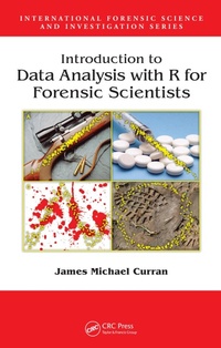 Enlarge image Cover: Introduction to Data Analysis with R for Forensic Scientists - CRC Press