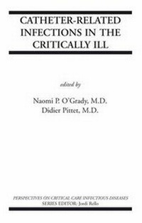 Enlarge image Cover: Catheter-Related Infections in the Critically Ill - Springer