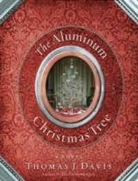 Enlarge image Cover: The Aluminum Christmas Tree - Thomas Nelson