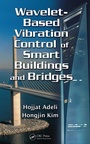 Cover: Wavelet-Based Vibration Control of Smart Buildings and Bridges - CRC Press