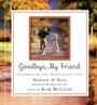 Cover: Goodbye, My Friend - Thomas Nelson
