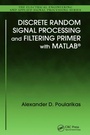 Cover: Discrete Random Signal Processing and Filtering Primer with MATLAB - CRC Press