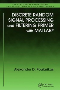 Enlarge image Cover: Discrete Random Signal Processing and Filtering Primer with MATLAB - CRC Press