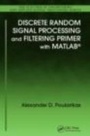 Cover: Discrete Random Signal Processing and Filtering Primer with MATLAB - CRC Press