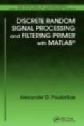 Cover: Discrete Random Signal Processing and Filtering Primer with MATLAB - CRC Press